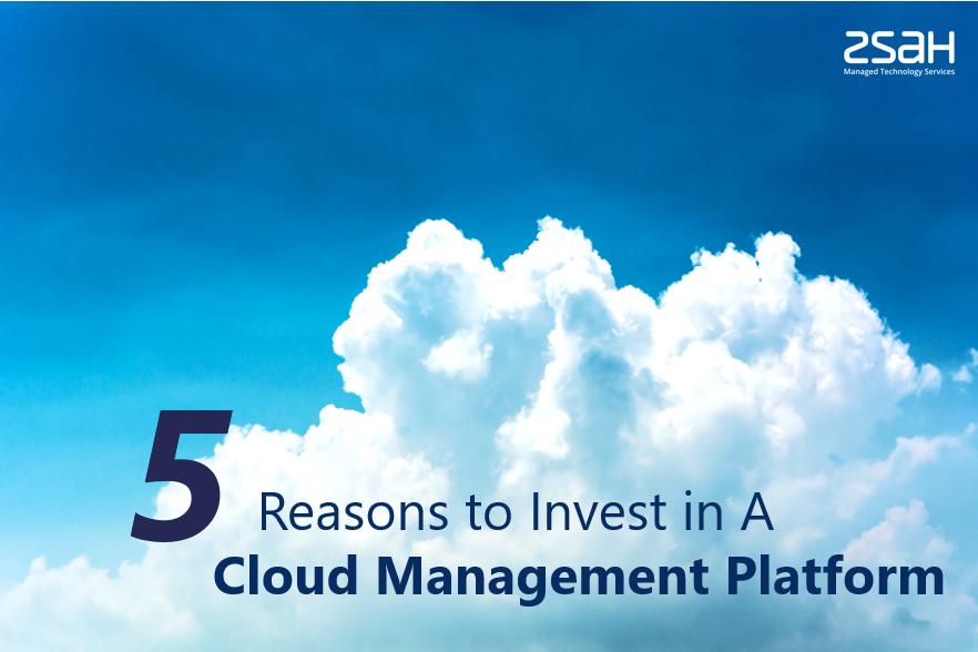 5 reasons to invest in a cloud management platform
