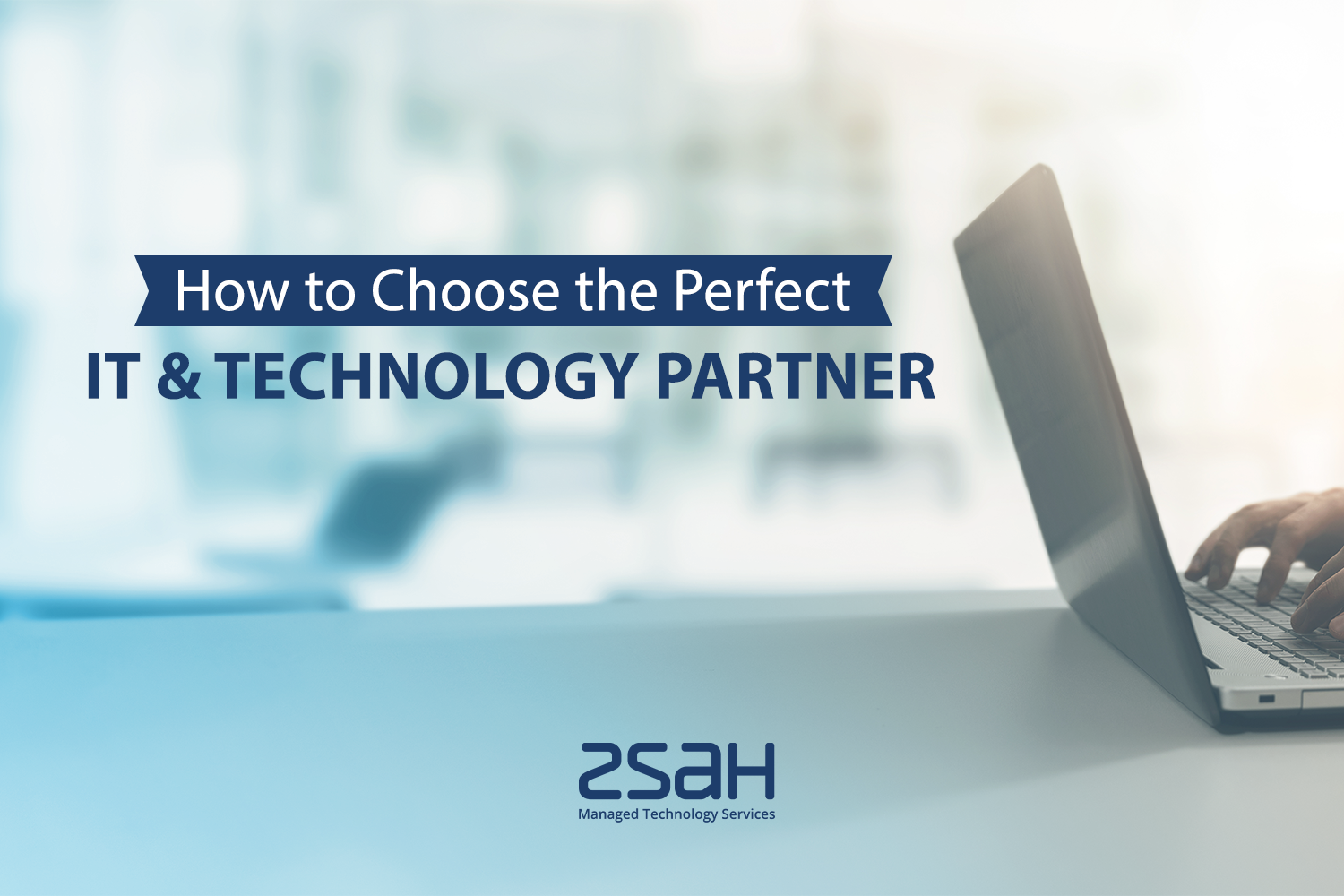 how to choose main image How to Choose the Perfect IT and Technology Partner - zsah